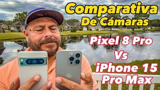 Pixel 8 pro vs iPhone 15 Pro Max  Fotos y Videos Comprativa [upl. by Ydnolem]