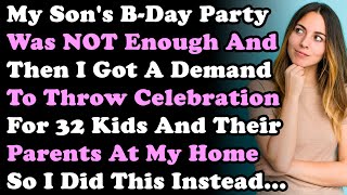 My Sons BDay Party Wasnt Enough amp I Got a Demand To Throw Celebration For 32 Kids amp Their Parents [upl. by Alyad]