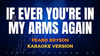 IF EVER YOURE IN MY ARMS AGAIN Peabo Bryson  Karaoke Version  songs lyrics cover videoke 80s love [upl. by Sherl653]