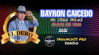 BAYRON CAICEDO🇺🇲LA MITAD DE MI VIDA 2021AUDIO EN VIVO🇪🇨 [upl. by Aneelas]