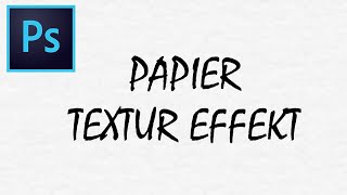 Photoshop Papier Textur Effekt Tutorial deutsch 2024 [upl. by Ainitsirk854]