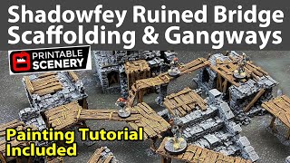 Printable Scenery Shadowfey Ruined Bridge Scaffolding amp Gangways [upl. by Mosnar]