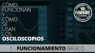 Osciloscopios 01  Funcionamiento básico [upl. by Nilak]