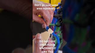 DO NOT USE THE DREADLOCK MACHINES Like This…… [upl. by Yvor]