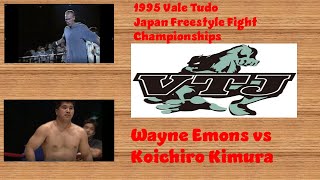 Koichiru Kimura vs Wayne Emons 1995 Vale Tudo Japan Freestyle Fight championship [upl. by Ecnesse]