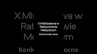 Nocne konkurencje na X Mistrzostwach w Ratownictwie Medycznym  4Tacticalpl [upl. by Ahsotan]