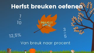 Project Move  Herfst breuken oefenen van breuk naar procent [upl. by Memory]