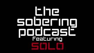 The Sobering Podcast Talks to Solo [upl. by Otti]