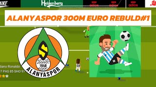 ALANYASPOR 300M EURO REBUİLD1world soccer champs [upl. by Dimah353]