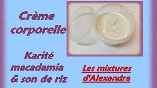 Soustitres disponibles Crème corporelle karité macadamia et son de riz [upl. by Evannia]