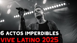 ¡6 Bandas IMPERDIBLES del Vive Latino 2025 [upl. by Nodarse]