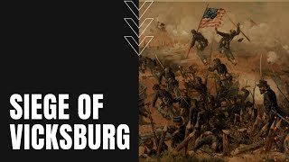 Siege of Vicksburg [upl. by Oal]