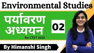 Target CTET2020  Environmental Studies EVS by Himanshi Singh  Class02 [upl. by Charlean56]