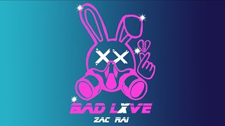 Zac Rai  Bad Lxve Official Lyric video [upl. by Sayers671]