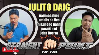 Julito Daig nagmadaling lumabas ng pumasok si John Doe sa Live [upl. by Ojytteb162]