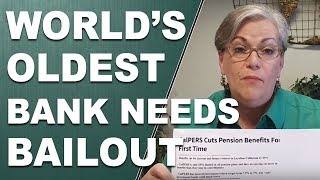 Worlds Oldest Bank Needs A Bailout  CalPERS Cuts Pension Benefits [upl. by Hawker693]