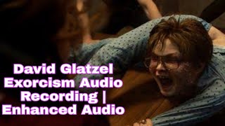 David Glatzel Exorcism Audio Recording  Enhanced Audio [upl. by Schrader]