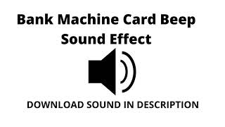 Bank Machine Card Beep Sound Effect [upl. by Romanas519]