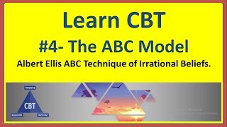 Learn CBT  Albert Ellis ABC Model of Irrational Belief [upl. by Kerstin]