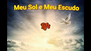 MEU SOL E MEU ESCUDO Life [upl. by Eulaliah946]