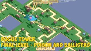 Rogue Tower Final Level  Ballistas and Poison only [upl. by Gabriela]