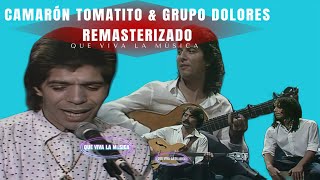 CAMARÓN TOMATITO Y EL GRUPO DOLORES  Bulerías y Tangos Nochevieja 1987 REMASTERIZADO [upl. by Nylemaj]