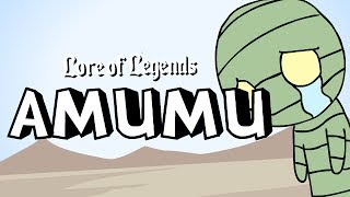 Lore of Legends Amumu the Sad Mummy [upl. by Hilly]