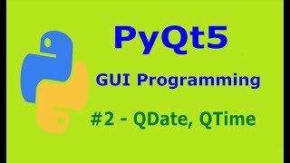 2 PyQt5 QDate QTime QDateTime Python GUI Programming [upl. by Eenoj]