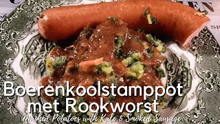 Boerenkool Stamppot Met Rookworst Mashed Potatoes  Kale amp Smoked Sausage [upl. by Daniela]