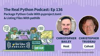 Package Python Code With pyprojecttoml amp Listing Files With pathlib  Real Python Podcast 136 [upl. by Inalak444]