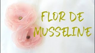 DIY  FLOR DE MUSSELINE [upl. by Bridwell]