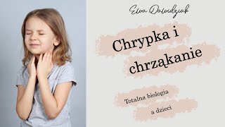 Ewa Dawidziak  Totalna biologia a dzieci  Chrypka i odchrząkiwanie u dziecka [upl. by Burgwell]