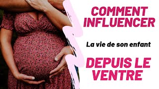 Comment les parents peuvent influencer leur enfant depuis le ventre [upl. by Aimar]