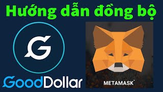 Hướng dẫn đồng bộ Gooddollar với ví Metamask  Hướng dẫn rút tiền GoodDollar [upl. by Neevan]