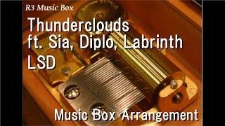 Thunderclouds ft Sia Diplo LabrinthLSD Music Box [upl. by Bessie]