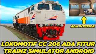 Lokomotif CC 206 Ada Fitur amp Interior Trainz Simulator Android [upl. by Larry]