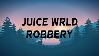 Juice WRLD  Robbery Clean  Lyrics [upl. by Elakram126]