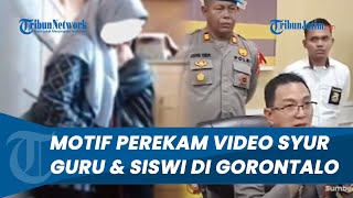 Niat Ingin Lapor ke Istri Pelaku Malah Viral Ini Motif Perekam Video Syur Guru amp Siswi di Gorontalo [upl. by Amalle11]