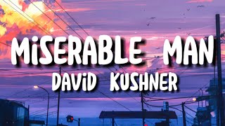 David Kushner  Miserable Man lyrics [upl. by Ahsemik]