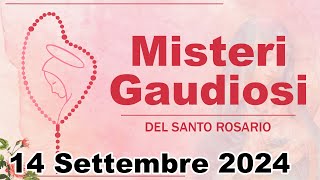 Misteri Gaudiosi Del Santo Rosario 14 Settembre 2024  Santo Rosario Di Oggi [upl. by Atte]