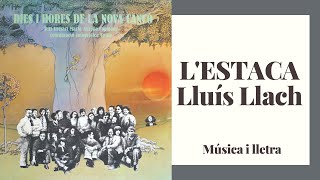 Lestaca  Lluis Llach àudio i lletra [upl. by Huskey]