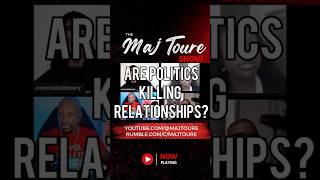 Are Politics Ruining Relationships The Deja King [upl. by Dot354]