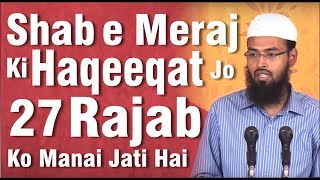 Shab e Meraj Ki Haqeeqat Jo 27 Rajab Ko Manai Jati Hai  In Short By AdvFaizSyedOfficial [upl. by Noiz]