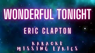 Wonderful Tonight  Eric Clapton Karaoke Missing Lyrics Challenge karaokemissinglyrics [upl. by Okuy10]