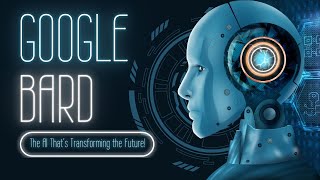 Google Bard The AI ​​That Will Change the Way You Work and Search for Information [upl. by Cirdahc]