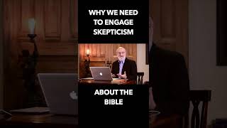 Why we need to engage with skepticism about the Bible apologetics skepticism skeptic bible [upl. by Mord]