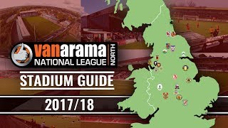 Vanarama National League NORTH Stadiums 201718 [upl. by Grange]