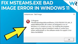 How to fix msteamsexe Bad Image Teams error in Windows 11 [upl. by Airrat955]