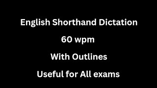 English 60 wpm Shorthand Dictation  60 wpm english dictation  English Shorthand Dictation 60 wpm [upl. by Norret]