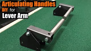 DIY Articulating Handles for Lever Arms [upl. by Oleic935]